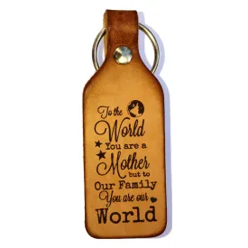 To the World You are a Mother Leather Keychain
